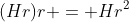 (Hr)r = Hr^2