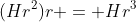 (Hr^2)r = Hr^3