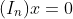 (I_n)x=0