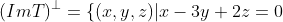 (ImT)^{\perp}=\{(x,y,z)|x-3y+2z=0