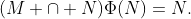 (M \cap N)\Phi(N)=N.