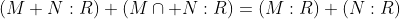 (M+N:R)+(M\cap N:R)=(M:R)+(N:R)