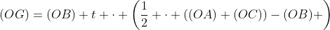 (OG)=(OB)+t \cdot \left(\frac{1}{2} \cdot ((OA)+(OC))-(OB) \right)