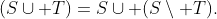 (S\cup T)=S\cup (S\setminus T).
