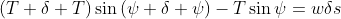 (T+\delta T)\sin{(\psi+\delta \psi)}-T\sin{\psi}=w\delta{s}