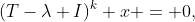 (T-\lambda I)^k x = 0,