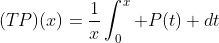 (TP)(x)=\frac{1}{x}\int_0^x P(t) dt