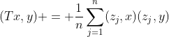 (Tx,y) = \frac1n\sum_{j=1}^n(z_j,x)(z_j,y)