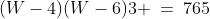 (W-4)(W-6)3 \:=\:765