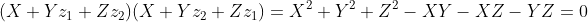 (X+Yz_1+Zz_2)(X+Yz_2+Zz_1)=X^2+Y^2+Z^2-XY-XZ-YZ=0