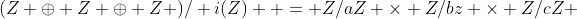 (Z \oplus Z \oplus Z )/ i(Z)  = Z/aZ \times Z/bz \times Z/cZ 