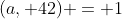 (a, 42) = 1