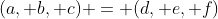 (a, b, c) = (d, e, f)