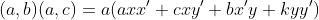 (a,b)(a,c)=a(axx'+cxy'+bx'y+kyy')