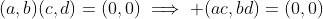 (a,b)(c,d)=(0,0)\implies (ac,bd)=(0,0)