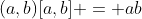 (a,b)[a,b] = ab