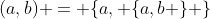 (a,b) = \{a, \{a,b \} \}