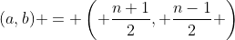 (a,b) = \left( \frac{n+1}{2}, \frac{n-1}{2} \right)