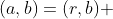(a,b)=(r,b) 