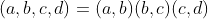 (a,b,c,d)=(a,b)(b,c)(c,d)