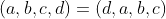 (a,b,c,d)=(d,a,b,c)