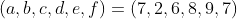 (a,b,c,d,e,f)=(7,2,6,8,9,7)
