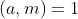 (a,m)=1