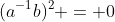 (a^{-1}b)^2 = 0