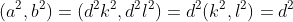 (a^2,b^2)=(d^2k^2,d^2l^2)=d^2(k^2,l^2)=d^2