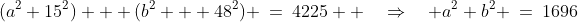 (a^2+15^2) + (b^2 + 48^2) \:=\:4225  \quad\Rightarrow\quad a^2+b^2 \:=\:1696