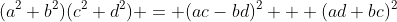 (a^2+b^2)(c^2+d^2) = (ac-bd)^2 + (ad+bc)^2