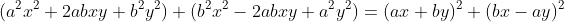(a^2x^2+2abxy+b^2y^2)+(b^2x^2-2abxy+a^2y^2)=(ax+by)^2+(bx-ay)^2