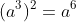 (a^3)^2=a^6