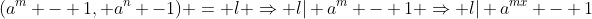 (a^m - 1, a^n -1) = l \Rightarrow l| a^m - 1 \Rightarrow l| a^{mx} - 1