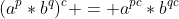 (a^p*b^q)^c = a^{pc}*b^{qc}