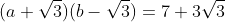 (a+\sqrt{3})(b-\sqrt{3})=7+3\sqrt{3}
