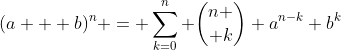 (a + b)^n = \sum_{k=0}^{n} {n \choose k} a^{n-k} b^{k}