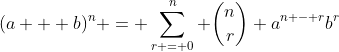 (a + b)^n = \sum_{r = 0}^n {n\choose{r}} a^{n - r}b^r