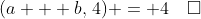 (a + b,\,4) = 4\quad\square
