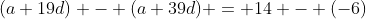 (a+19d) - (a+39d) = 14 - (-6)