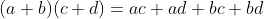 (a+b)(c+d)=ac+ad+bc+bd