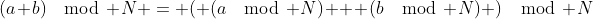 (a+b)\mod N = ( (a\mod N) + (b\mod N) )\mod N
