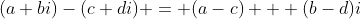 (a+bi)-(c+di) = (a-c) + (b-d)i