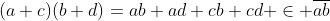 (a+c)(b+d)=ab+ad+cb+cd \in \overline{ab}