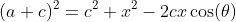 (a+c)^2=c^2+x^2-2cx\cos(\theta)