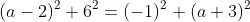 (a-2)^2+6^2=(-1)^2+(a+3)^2