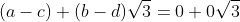 (a-c)+(b-d)\sqrt{3}=0+0\sqrt{3}