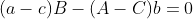 (a-c)B-(A-C)b=0