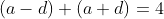 (a-d)+(a+d)=4