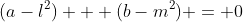 (a-l^2) + (b-m^2) = 0